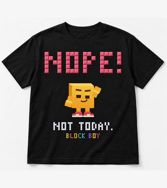 Black tee with NOPE! in red blocks and a smug Block Boy holding up his hand